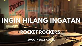 Download lagu Ingin Hilang Ingatan - Rocket Rockers | Smooth Jazz Cover by The Vinyl mp3