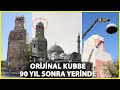 Tarihi Saat Kulesi'nin Kubbesi, 90 Yıl Sonra Yerinde