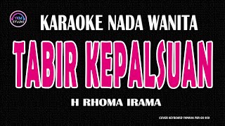 Download lagu TABIR KEPALSUAN- Karaoke Nada Wanita (H RHOMA IRAMA ) mp3