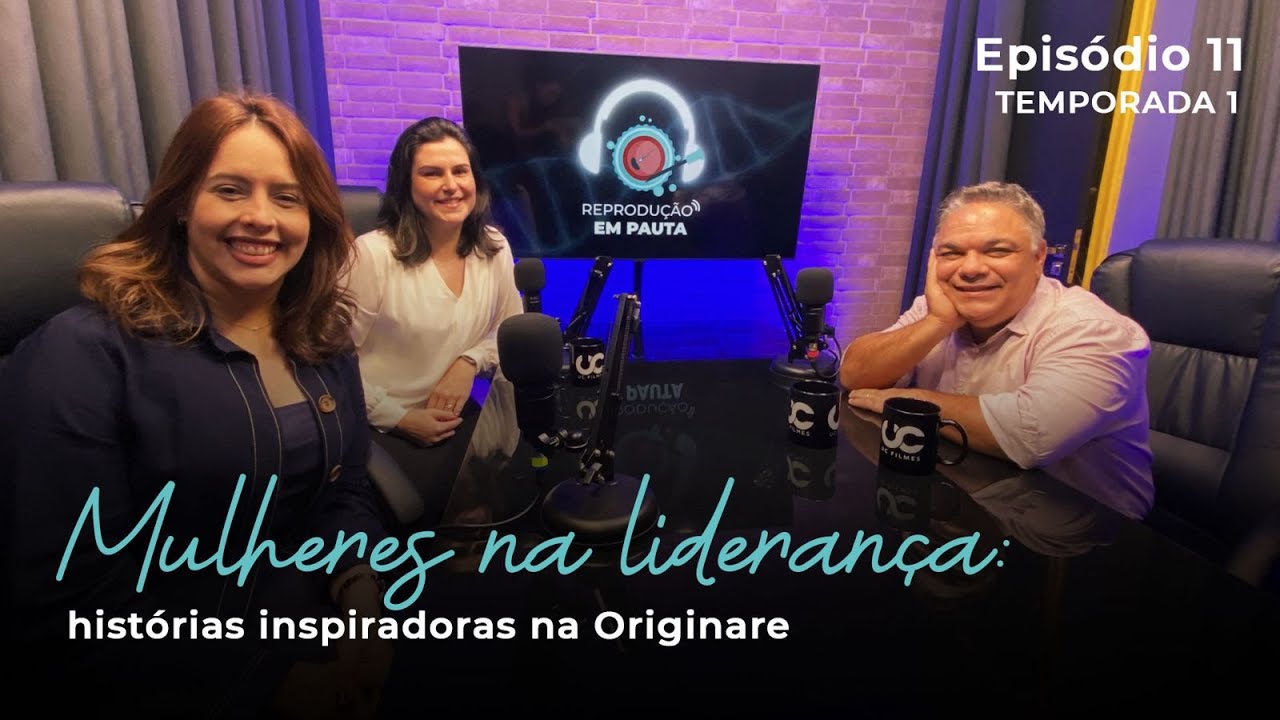 Especial Dia da Mulher: Mulheres no Comando da Originare |  Reprodução em Pauta EP 11 TP 01