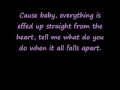 The Veronicas-When it all falls apart lyrics :)