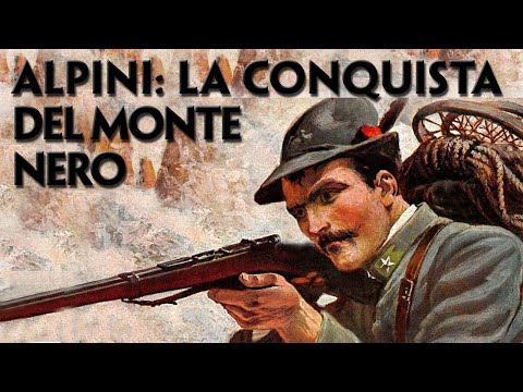 ALPINI: THE CONQUEST OF MONTE NERO: JUNE 1915 - STORY OF AN EPIC ENTERPRISE