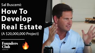 Real Estate Development | $20,000,000 Project Breakdown | Sal Buscemi on Founder