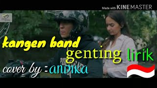 Download lagu ANDIKA: ~KANGEN BAND ~ genting lirik terbaru mp3