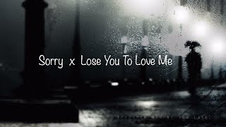Sorry x Lose You To Love Me - SELENA GOMEZ, JUSTIN BIEBER (Lyrics)