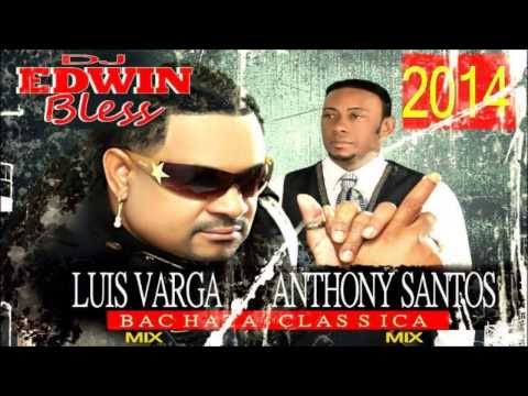 Luis Vargas & Anthony Santos Bachata Clasicas Mix_ Por Dj Edwin Bless