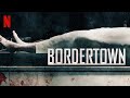 Bordertown Season 1 Recap 2016 2020 HD Trailer
