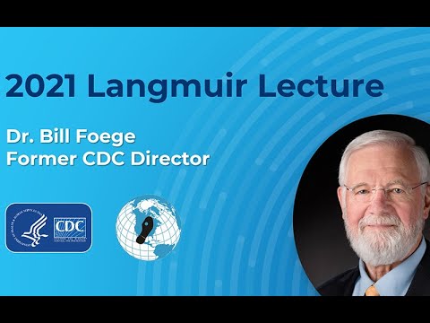 2021 Alexander D. Langmuir Lecture by Former CDC Director William Foege