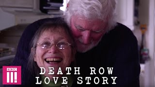 Death Row Love Story: The Couple Who Were Sentenced to Death