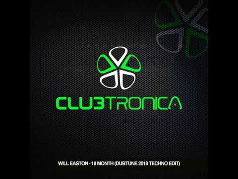[Techno] Will Easton - 18 Month (Dubtune 2018 Techno Edit)