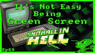 It's Not Easy Being Green Screen Ep69 - Snoball in Hell