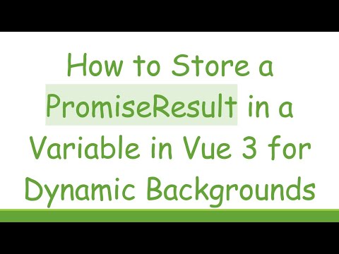 How to Store a PromiseResult in a Variable in Vue 3 for Dynamic Backgrounds