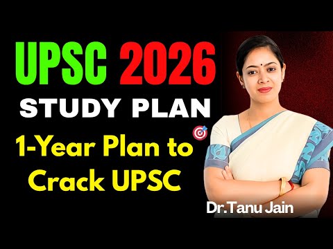 Best Study Plan to Crack UPSC 2026 in First Attempt | Step-by-Step Guide By Dr Tanu Jain Ma'am