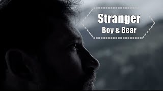 Boy &amp; Bear - Stranger (Legendado Tradução)