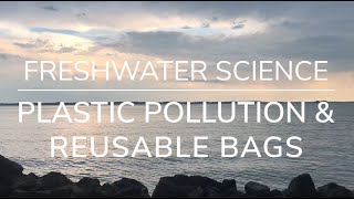 Freshwater Science Teaser: Why Environmentally Conscious Shoppers Don’t Bring Reusable Bags