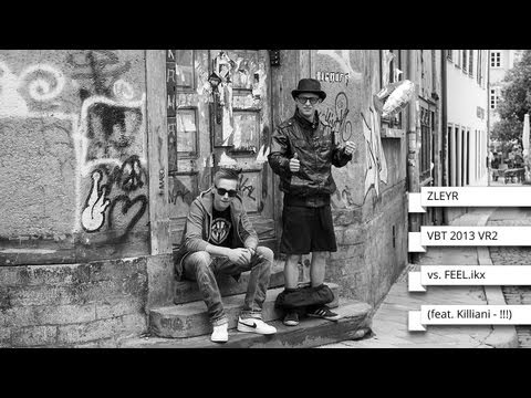 ZLEYR - VBT 2013 VR2 vs. Feel.ikx (feat. Killiani - !!!)