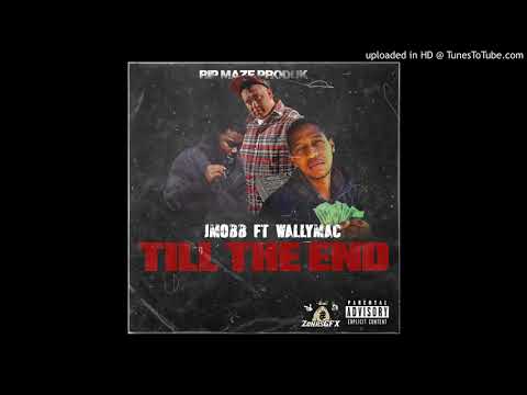 JMOBB ft. Wally Mac - Till The End Prod By Maze Produk