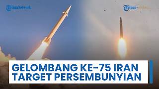 Gelombang Serangan Ke-75 Iran Sasar Persembunyian Musuh, IRGC: Tentara Zionis & AS dalam Pantauan