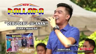 Download lagu DEBU DEBU JALANAN   GERRY MAHESA   NEW PALLAPA mp3 Download lagu DEBU DEBU JALANAN   GERRY MAHESA   NEW PALLAPA mp3