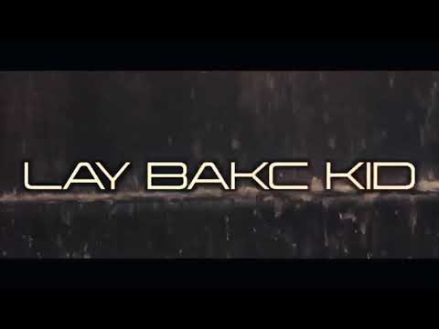 Lay BaKc Music Video