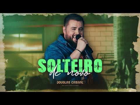 SOLTEIRO DE NOVO - Douglas Cabral (DVD Manias)