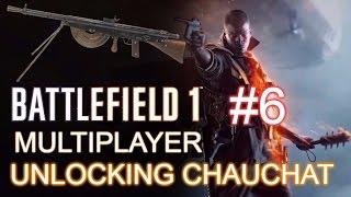 Unlocking Chauchat - Battlefield 1 Multiplayer Gameplay #6