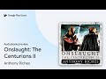 Onslaught The Centurions II By Anthony Riches Audiobook Preview