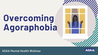Overcoming Agoraphobia | Mental Health Webinar