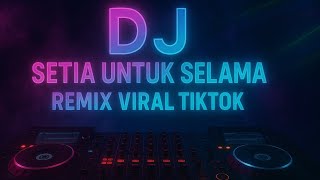 Download lagu DJ SETIA UNTUK SELAMANYA - TAK BOSAN BOSAN AKU MEMANDANGMU REMIX VIRAL TIKTOK !!! mp3