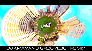 LinQ - Supreme (DJ AMAYA VS. GROOVEBOT REMIX)