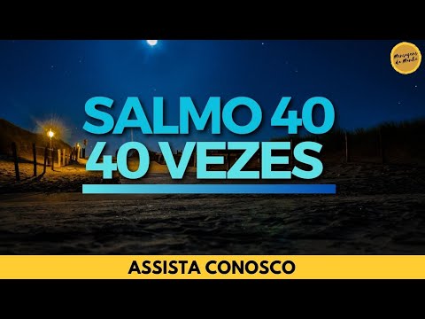 Salmo 40 40 vezes