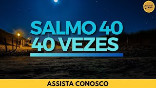 Salmo 40 40 vezes