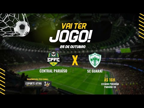 (25/10) -  Central Paraíso F.C.  X  S.C. Guaraí