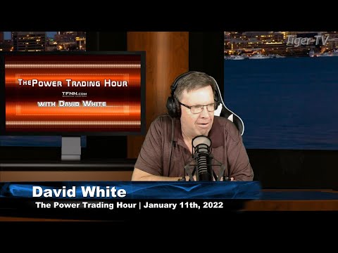 January 11th, Power Trading Hour with David White on TFNN - 2022
