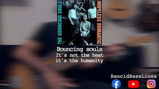 The Bouncing souls - It&#39;s not the heat it&#39;s the humanity Bass Cover