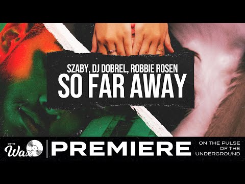 DJ Dobrel, Robbie Rosen & Szaby - So Far Away [LoudKult]