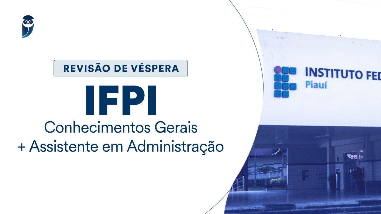 Revisão de Véspera IFPI - Assistente em Administração