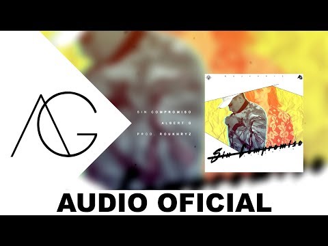 Albert G - Sin Compromiso (AUDIO)