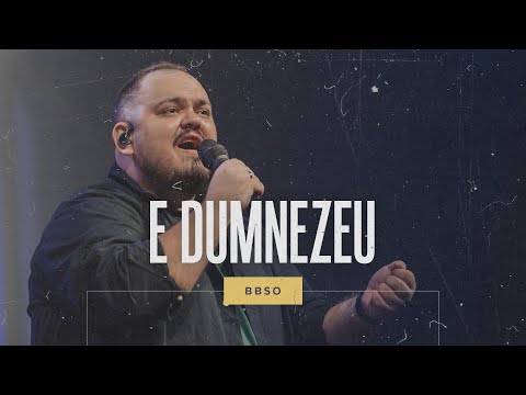 E Dumnezeu - BBSO