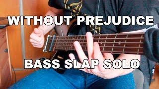 Protest the Hero - Without Prejudice - Bass Slap Solo Cover