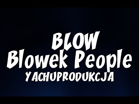yachostry ft. Blowek - Blowek People