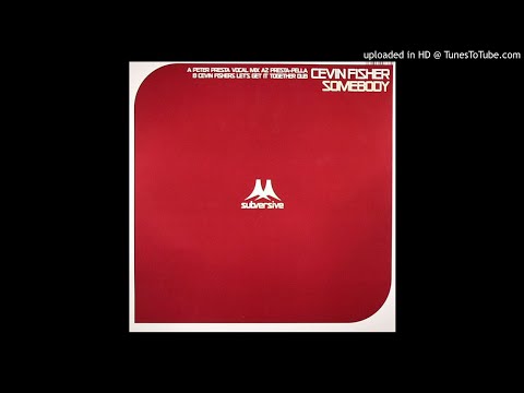 Cevin Fisher - Somebody (CF's Lets Get It Together Dub)