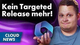 Microsoft 365: Targeted Release eingestellt | MemberOf-Frist verlängert | & mehr