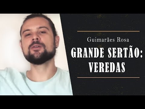 Grande Serto: Veredas - Guimares Rosa