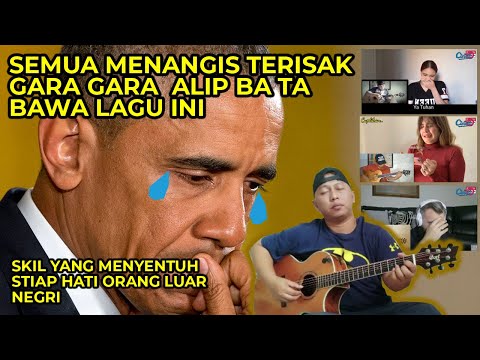 KETIKA LAGU PALING SEDIH DI DUNIA DI MAINKAN ALIP BA TA❗SEMUA MENANGIS HISTERIS| alip ba ta reaction