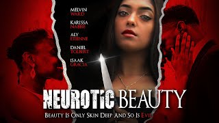 New Movie Alert! Neurotic Beauty - Official Trailer - Now Streaming!