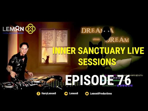 Inner Sanctuary Live Sessions Ep 76 - Progressive House & Melodic Techno