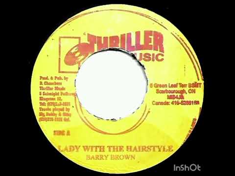 Barry Brown * Lady With The Hair Style 