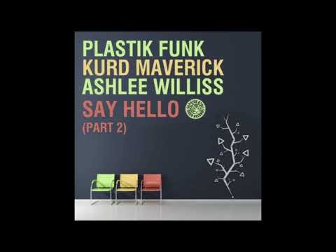 Plastik Funk , Kurd Maverick , Ashlee Williss - Hello (Plastik Funk Club Mix)