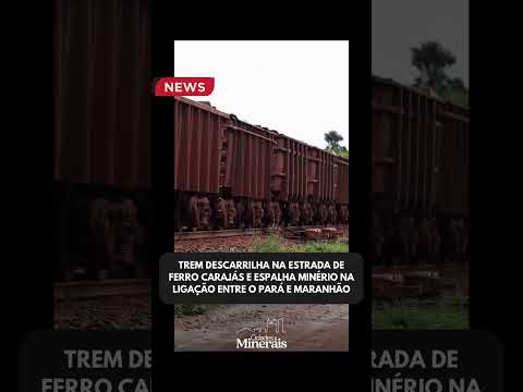 TREM DESCARRILHA NA ESTRADA DE FERRO CARAJÁS E ESPALHA MINÉRIO NA LIGAÇÃO ENTRE O PARÁ E MARANHÃO